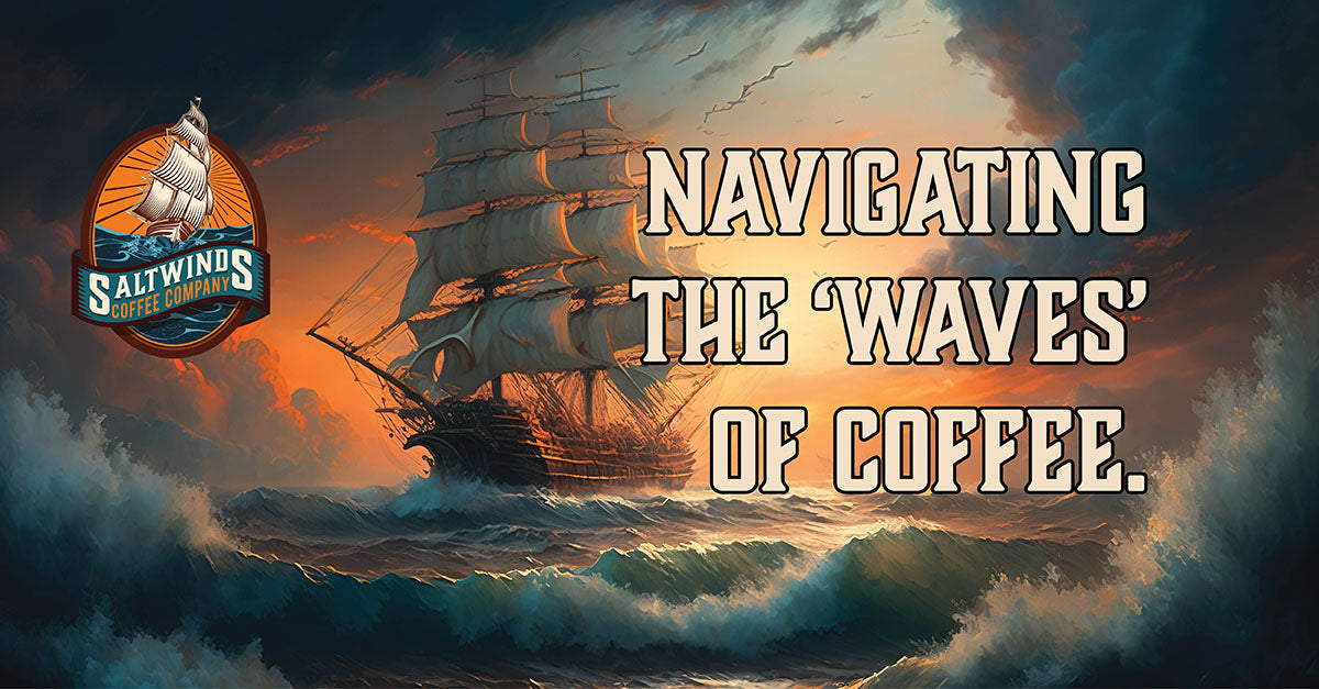 Navigating the waves of coffee