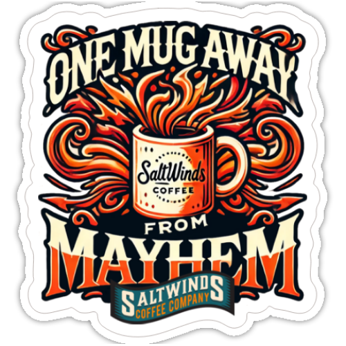 One mug away from mayhem sticker